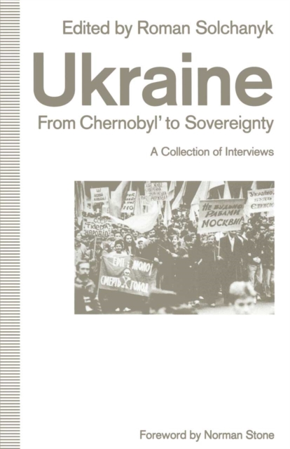 Ukraine: From Chernobyl' to Sovereignty : A Collection of Interviews, PDF eBook