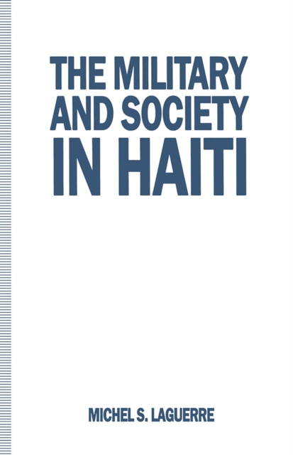 The Military and Society in Haiti, PDF eBook