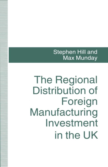 The Regional Distribution of Foreign Manufacturing Investment in the UK, PDF eBook
