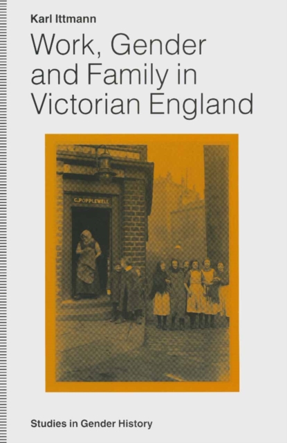 Work, Gender and Family in Victorian England, PDF eBook