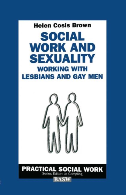 Social Work and Sexuality : Working with Lesbians and Gay Men, PDF eBook