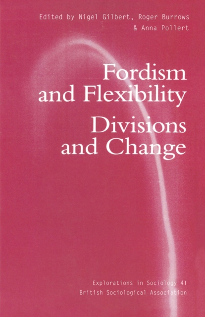Fordism and Flexibility : Divisions and Change, PDF eBook
