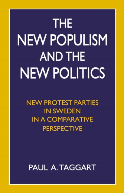 The New Populism and the New Politics : New Protest Parties in Sweden in a Comparative Perspective, PDF eBook