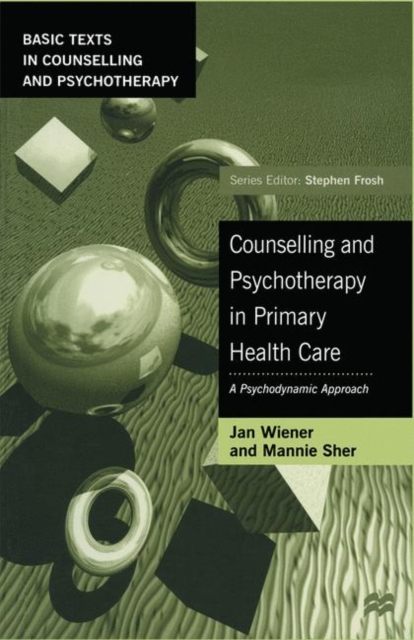 Counselling and Psychotherapy in Primary Health Care : A Psychodynamic Approach, PDF eBook