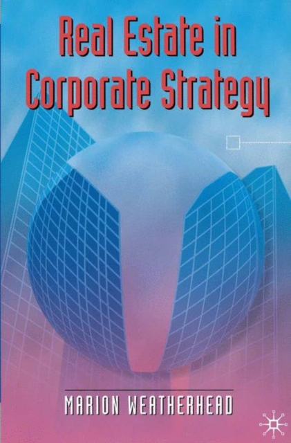 Real Estate in Corporate Strategy, PDF eBook