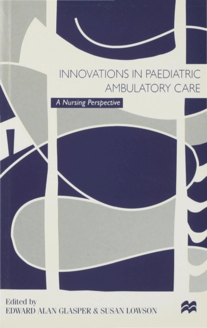 Innovations in Paediatric Ambulatory Care : A Nursing Perspective, PDF eBook
