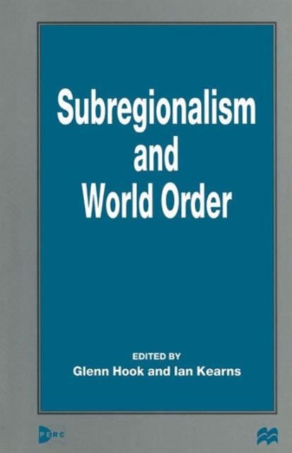 Subregionalism and World Order, Paperback / softback Book