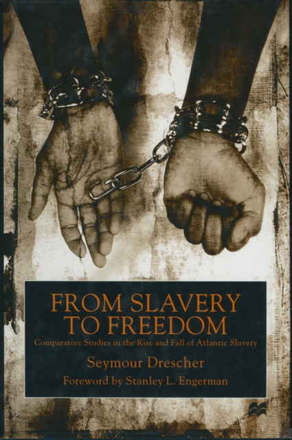 From Slavery to Freedom : Comparative Studies in the Rise and Fall of Atlantic Slavery, PDF eBook