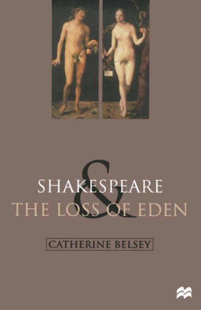 Shakespeare and the Loss of Eden : The Construction of Family Values in Early Modern Culture, PDF eBook