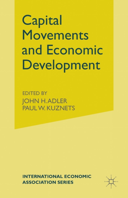 Capital Movements and Economic Development, PDF eBook
