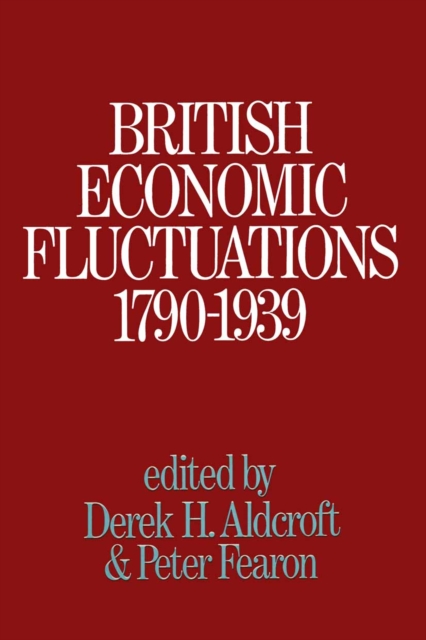 British Economic Fluctuations, 1790-1939, PDF eBook