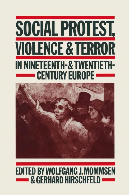 Social Protest, Violence & Terror in Nineteenth- & Twentieth-Century Europe, PDF eBook
