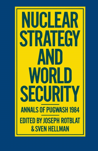 Nuclear Strategy and World Security : Annals of Pugwash 1984, PDF eBook