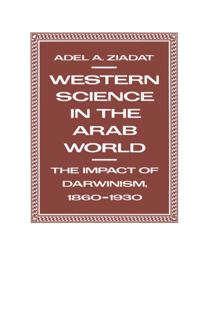 Western Science in the Arab World : The Impact of Darwinism 1860-1930, PDF eBook