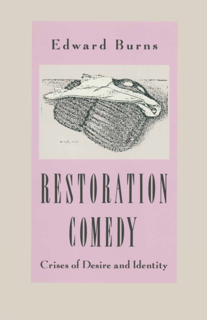Restoration Comedy : Crises of Desire and Identity, PDF eBook