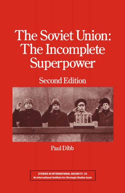 The Soviet Union : The Incomplete Superpower, PDF eBook