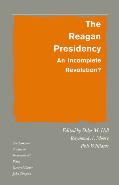 The Reagan Presidency : An Incomplete Revolution?, PDF eBook