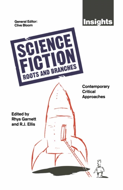 Science Fiction Roots And Branches : Contemporary Critical Approaches, PDF eBook