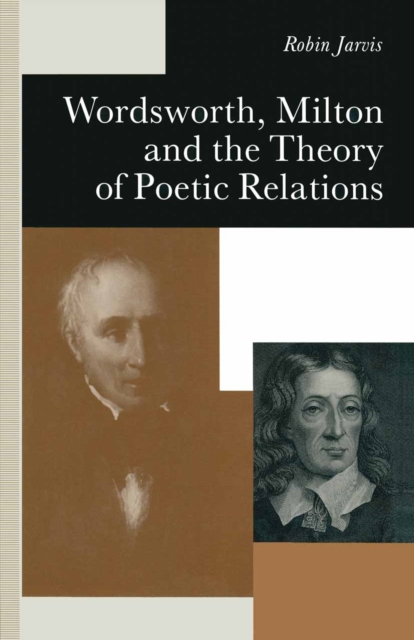 Wordsworth, Milton and the Theory of Poetic Relations, PDF eBook