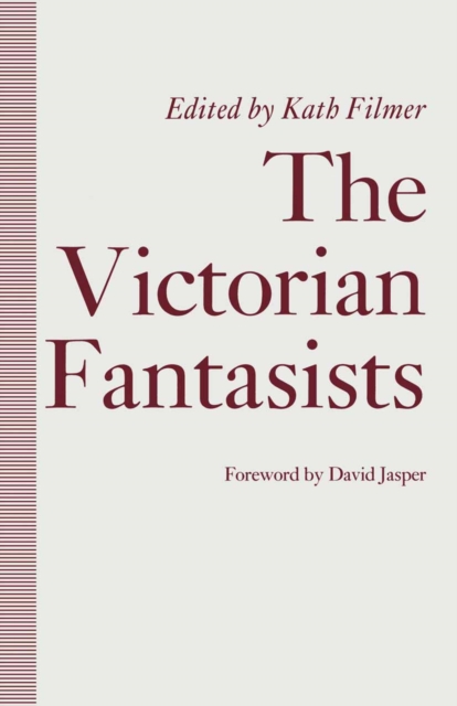 Victorian Fantasists : Essays On Culture  Society And Belief In The Mythopoeic Fiction Of, PDF eBook
