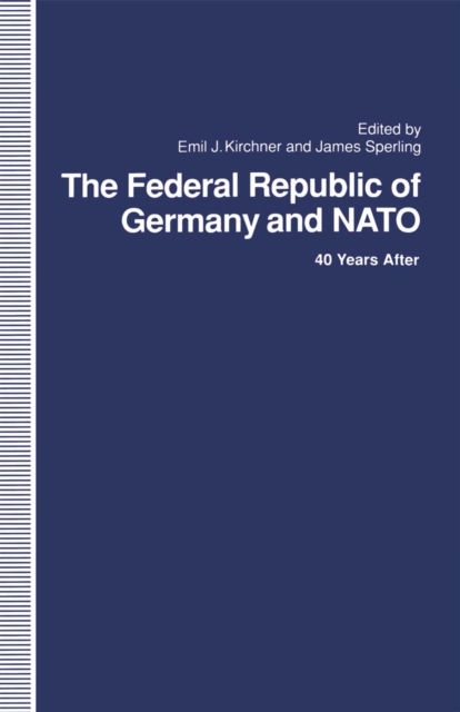 The Federal Republic of Germany and NATO : 40 Years After, PDF eBook