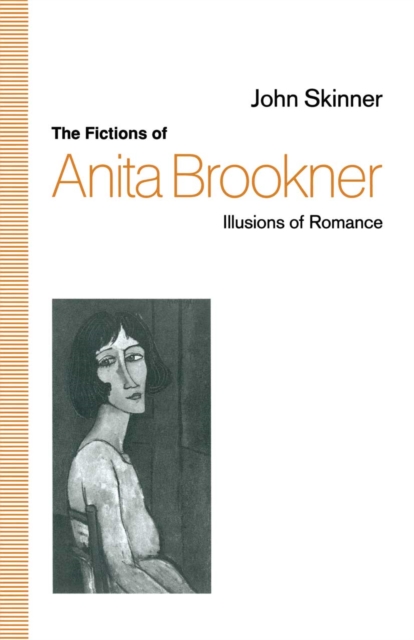 The Fictions of Anita Brookner : Illusions of Romance, PDF eBook