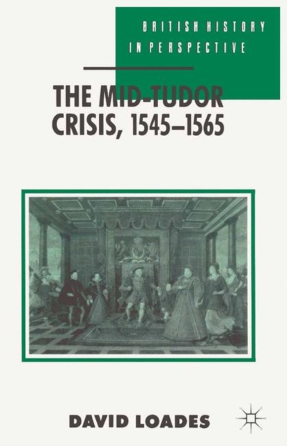 The Mid-Tudor Crisis, 1545-1565, PDF eBook