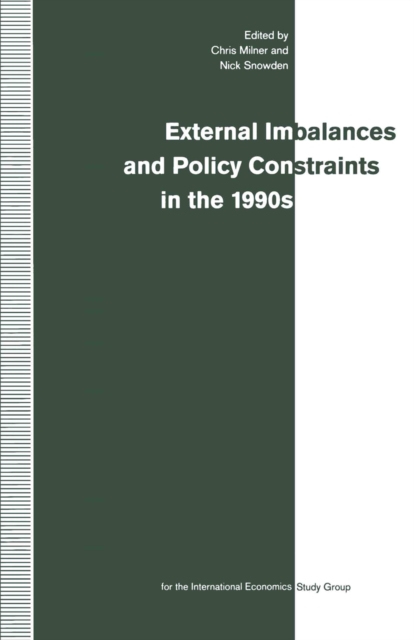 External Imbalances and Policy Constraints in the 1990s : Papers of the Fifteenth Annual Conference of the International Study Group, PDF eBook