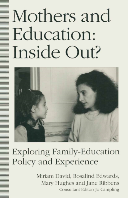 Mothers and Education: Inside Out? : Exploring Family-Education Policy And Experience, PDF eBook