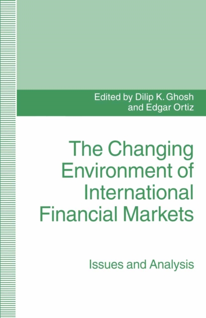 The Changing Environment of International Financial Markets : Issues and Analysis, PDF eBook