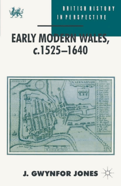 Early Modern Wales, c. 1525 1640, PDF eBook