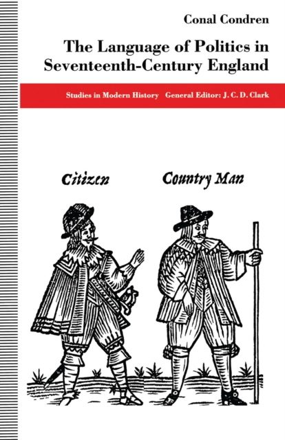 The Language of Politics in Seventeenth-Century England, PDF eBook