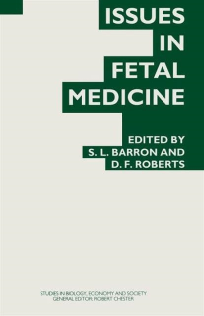 Issues in Fetal Medicine : Proceedings of the Twenty-Ninth Annual Symposium of the Galton Institute, London 1992, Paperback / softback Book