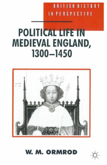 Political Life in Medieval England 1300-1450, PDF eBook