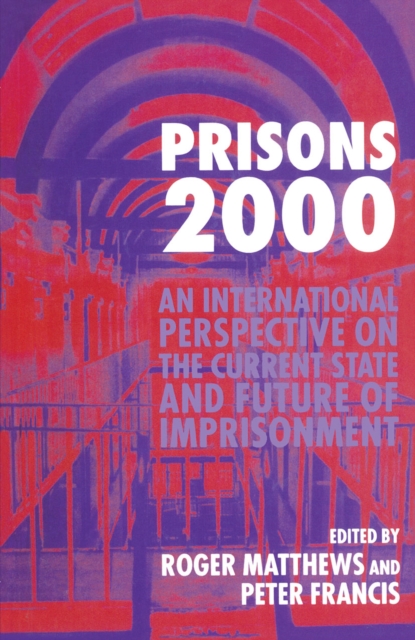 Prisons 2000 : An International Perspective on the Current State and Future of Imprisonment, PDF eBook