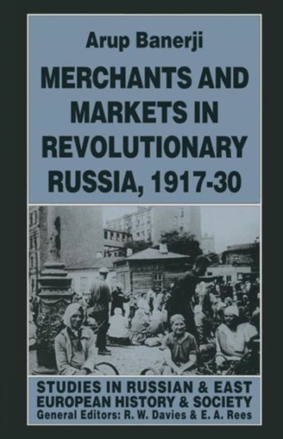 Merchants and Markets in Revolutionary Russia, 1917-30, Paperback / softback Book