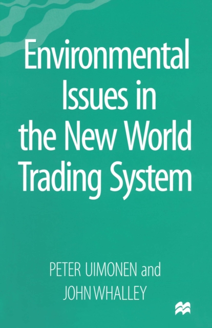 Environmental Issues in the New World Trading System, PDF eBook