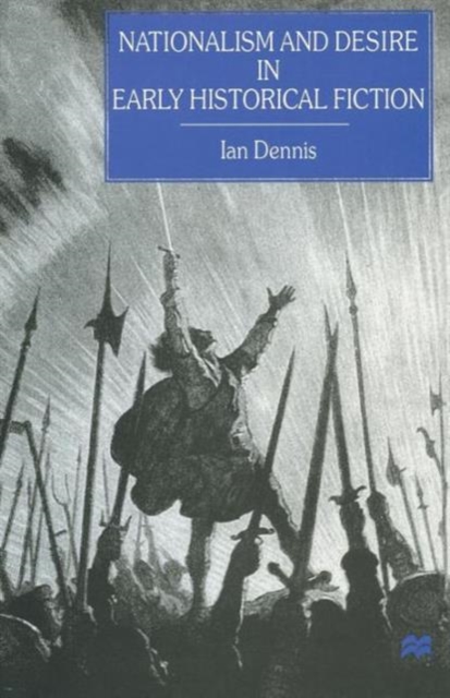 Nationalism and Desire in Early Historical Fiction, Paperback / softback Book
