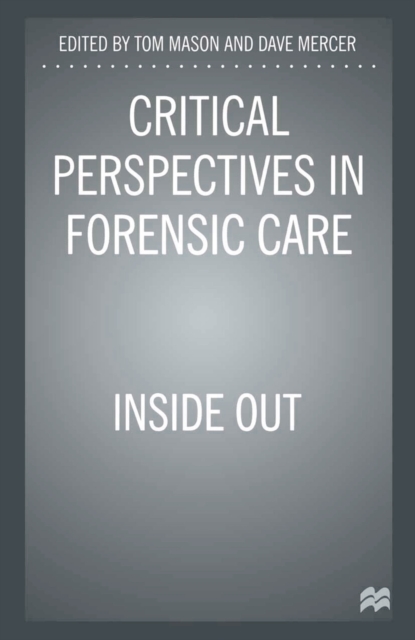 Critical Perspectives in Forensic Care : Inside Out, PDF eBook