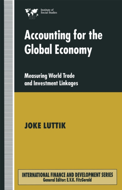 Accounting for the Global Economy : Measuring World Trade and Investment Linkages, PDF eBook