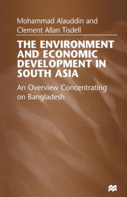 The Environment and Economic Development in South Asia : An Overview Concentrating on Bangladesh, Paperback / softback Book