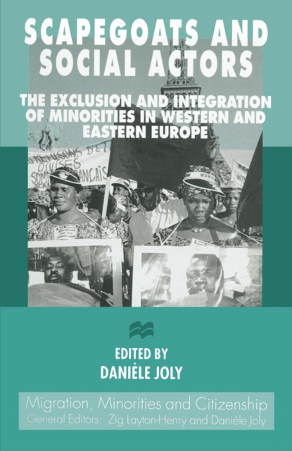 Scapegoats and Social Actors : The Exclusion and Integration of Minorities in Western and Eastern Europe, PDF eBook