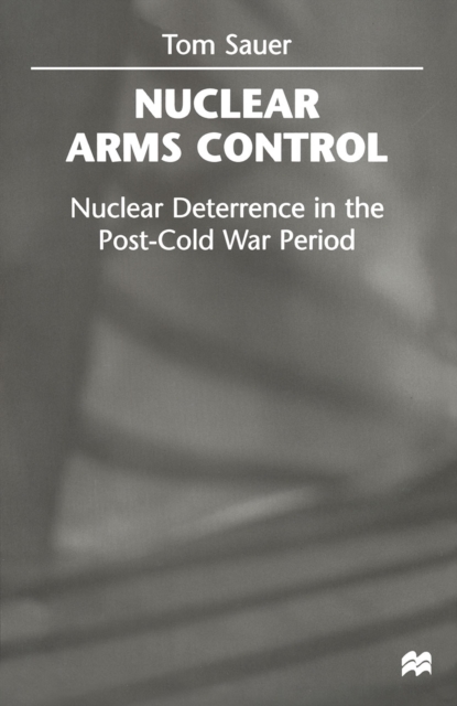 Nuclear Arms Control : Nuclear Deterrence in the Post-Cold War Period, PDF eBook