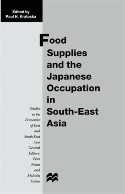 Food Supplies and the Japanese Occupation in South-East Asia, Paperback / softback Book