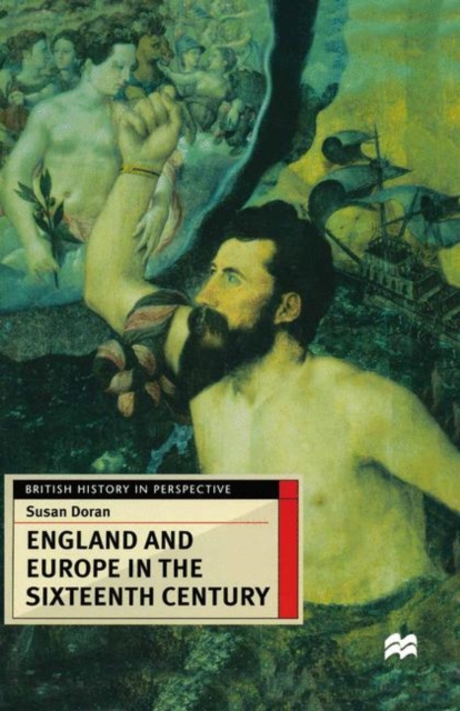 England and Europe in the Sixteenth Century, PDF eBook
