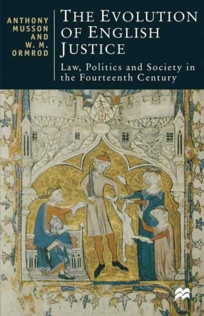 The Evolution of English Justice : Law, Politics and Society in the Fourteenth Century, PDF eBook