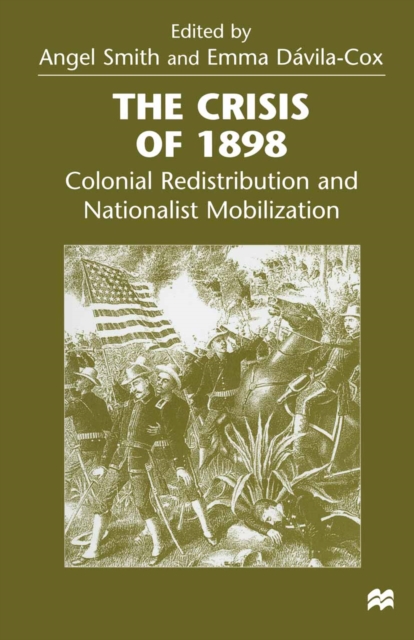 The Crisis of 1898 : Colonial Redistribution and Nationalist Mobilization, PDF eBook