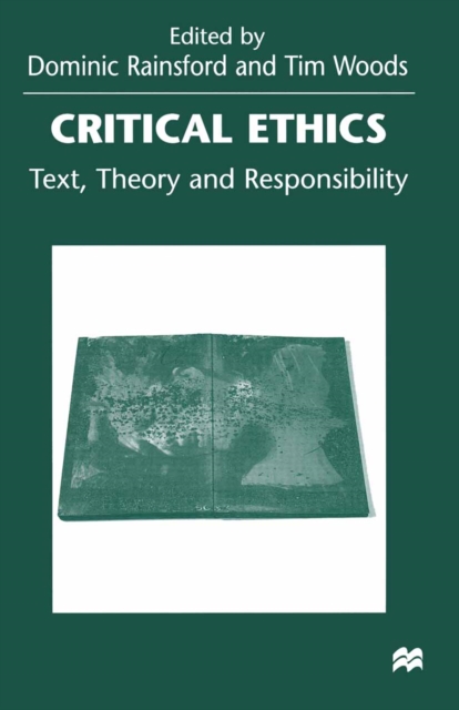 Critical Ethics : Text, Theory and Responsibility, PDF eBook