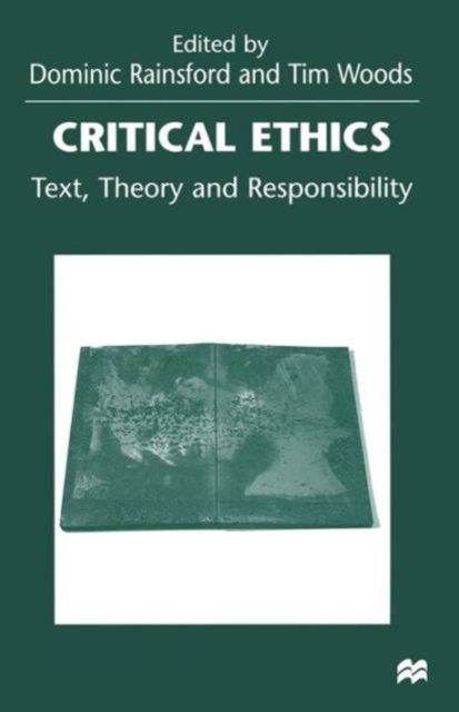 Critical Ethics : Text, Theory and Responsibility, Paperback / softback Book
