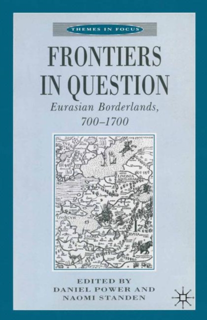 Frontiers in Question : Eurasian Borderlands, 700-1700, PDF eBook